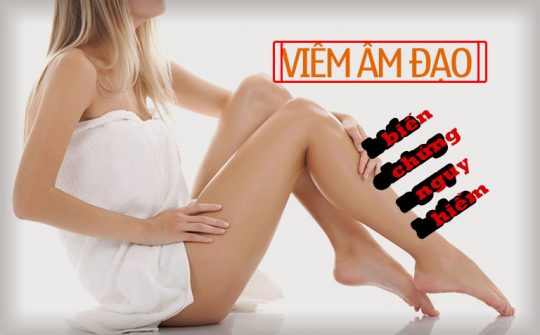 Viêm âm đạo có nguy hiểm không? Cách điều trị bệnh hiệu quả 1 viêm âm đạo có nguy hiểm không
